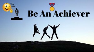 Be An Achiever