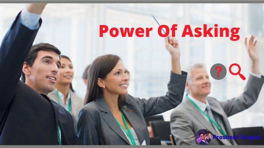 Power Of Asking - Prashant Singhal