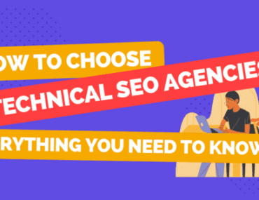 How to Choose Technical SEO Agencies Everything You Should Need to Knowin 2023